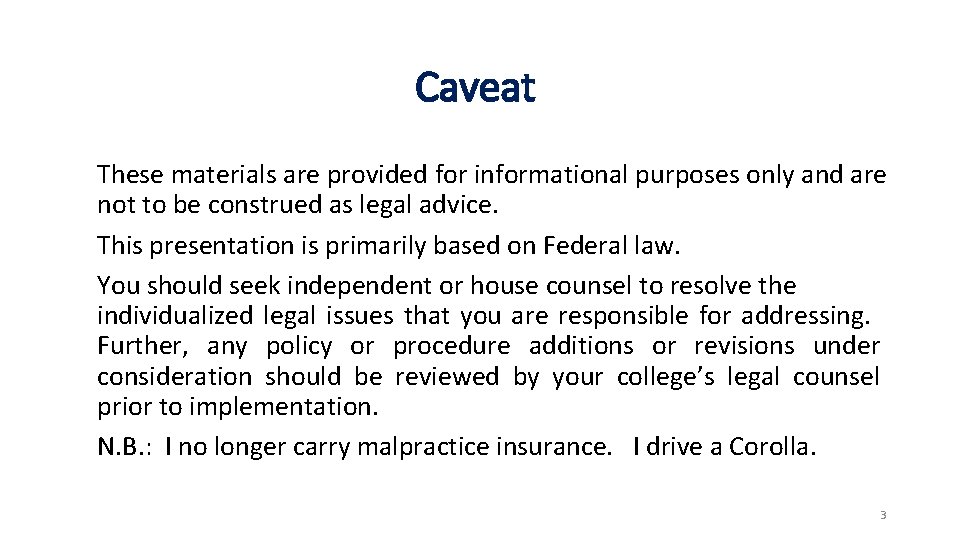 Caveat These materials are provided for informational purposes only and are not to be