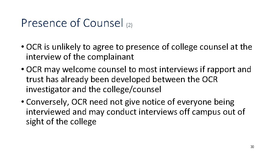 Presence of Counsel (2) • OCR is unlikely to agree to presence of college