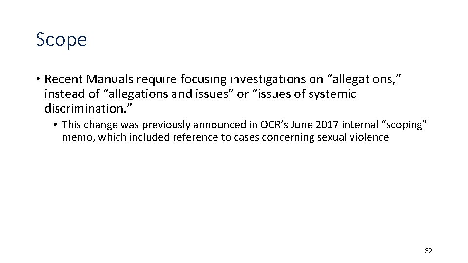 Scope • Recent Manuals require focusing investigations on “allegations, ” instead of “allegations and