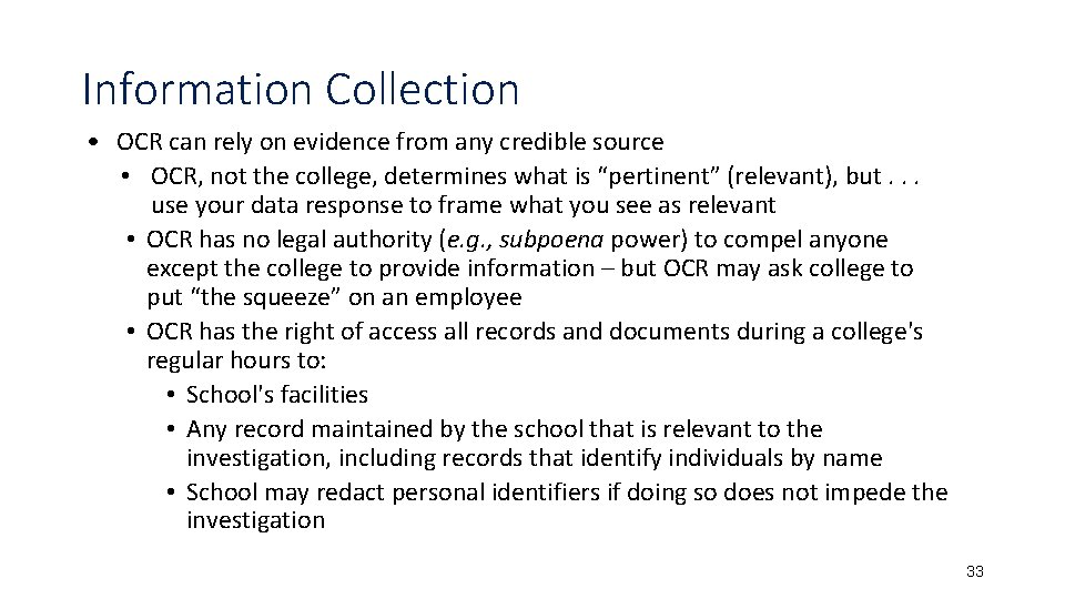 Information Collection • OCR can rely on evidence from any credible source • OCR,