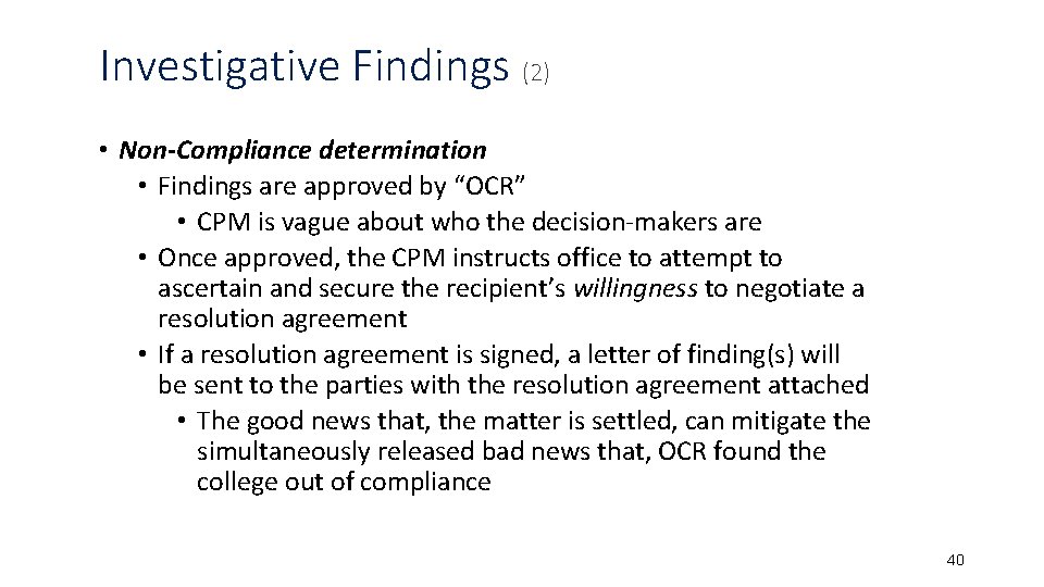 Investigative Findings (2) • Non-Compliance determination • Findings are approved by “OCR” • CPM