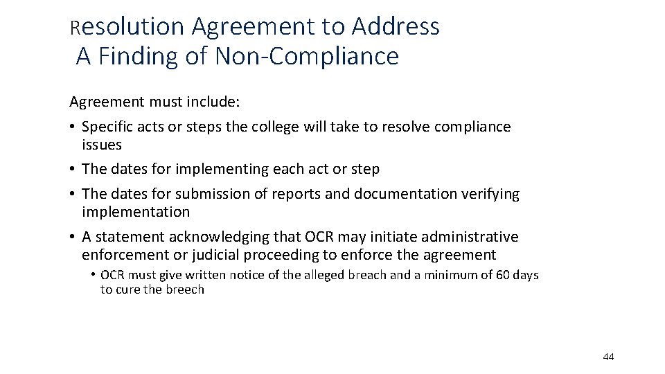 Resolution Agreement to Address A Finding of Non-Compliance Agreement must include: • Specific acts