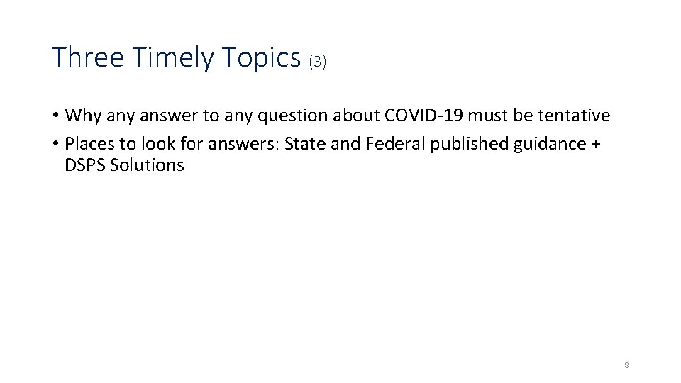 Three Timely Topics (3) • Why answer to any question about COVID-19 must be