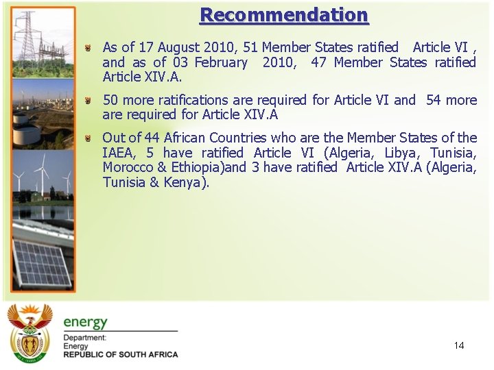 Recommendation As of 17 August 2010, 51 Member States ratified Article VI , and Recommendation As of 17 August 2010, 51 Member States ratified Article VI , and