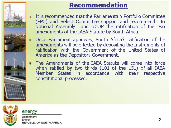 Recommendation It is recommended that the Parliamentary Portfolio Committee (PPC) and Select Committee support Recommendation It is recommended that the Parliamentary Portfolio Committee (PPC) and Select Committee support