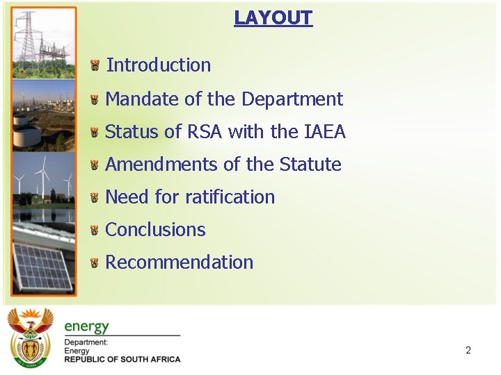 LAYOUT Introduction Mandate of the Department Status of RSA with the IAEA Amendments of LAYOUT Introduction Mandate of the Department Status of RSA with the IAEA Amendments of
