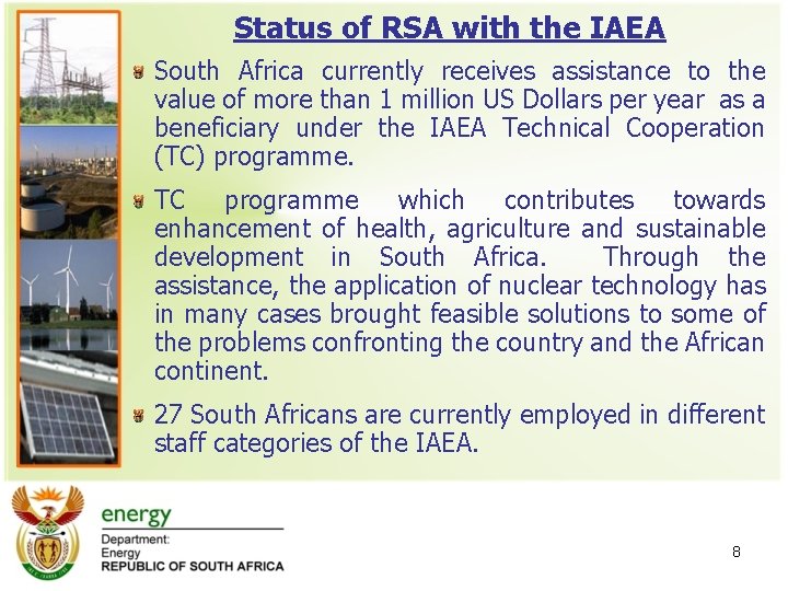Status of RSA with the IAEA South Africa currently receives assistance to the value Status of RSA with the IAEA South Africa currently receives assistance to the value