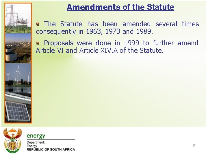 Amendments of the Statute The Statute has been amended several times consequently in 1963, Amendments of the Statute The Statute has been amended several times consequently in 1963,