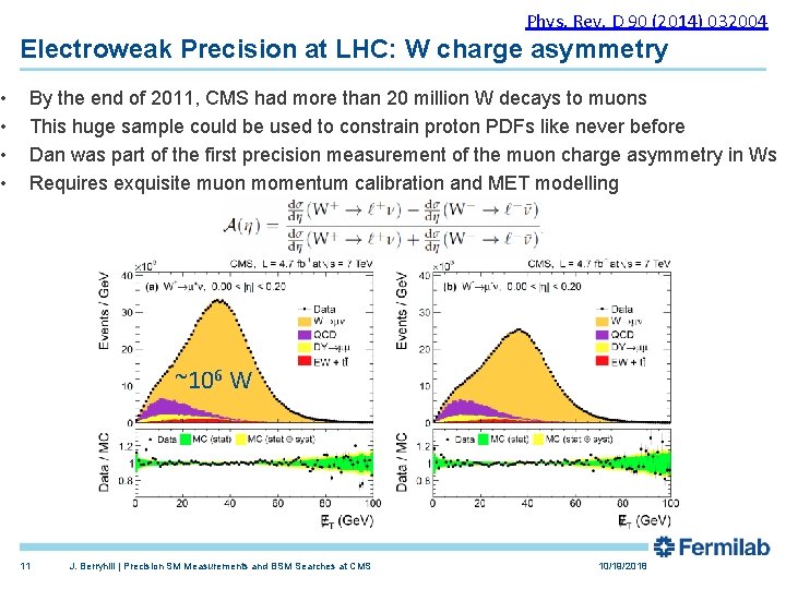 Phys. Rev. D 90 (2014) 032004 Electroweak Precision at LHC: W charge asymmetry •