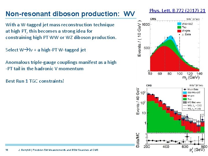 Non-resonant diboson production: WV Phys. Lett. B 772 (2017) 21 With a W-tagged jet