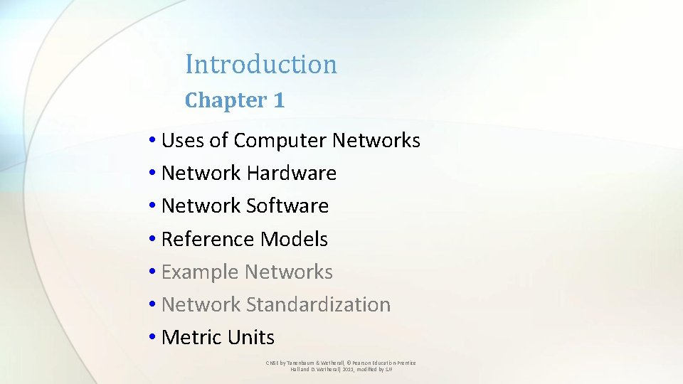 Introduction Chapter 1 • Uses of Computer Networks • Network Hardware • Network Software