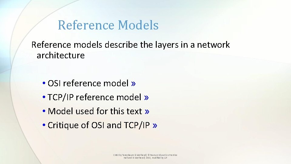 Reference Models Reference models describe the layers in a network architecture • OSI reference