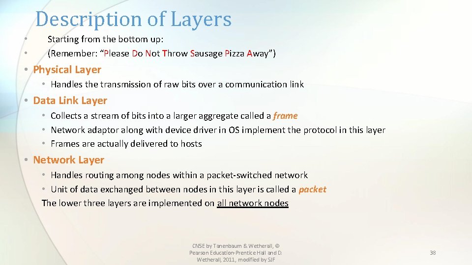 Description of Layers • • Starting from the bottom up: (Remember: “Please Do Not