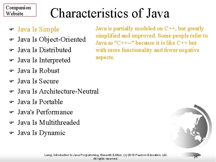 Companion Website F F F Characteristics of Java is partially modeled on C++, but