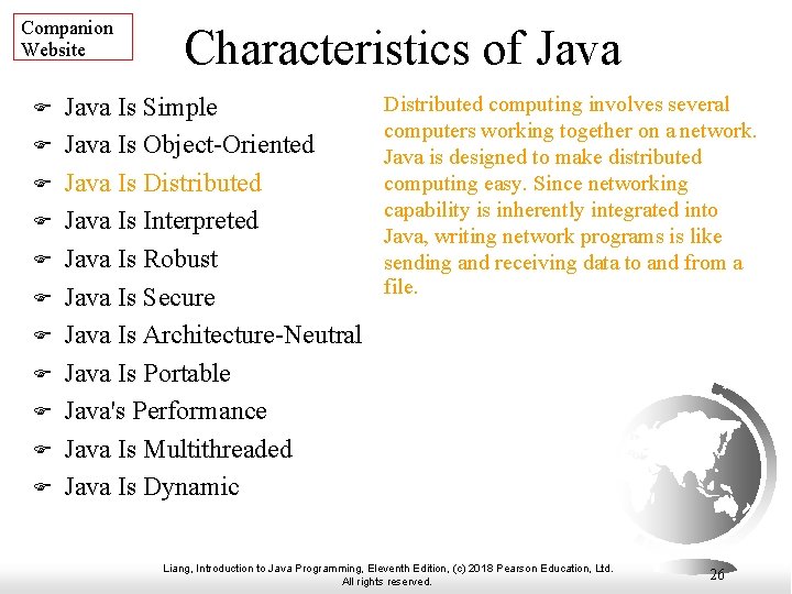 Companion Website F F F Characteristics of Java Is Simple Java Is Object-Oriented Java