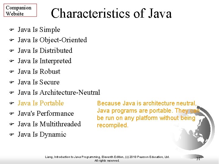 Companion Website F F F Characteristics of Java Is Simple Java Is Object-Oriented Java