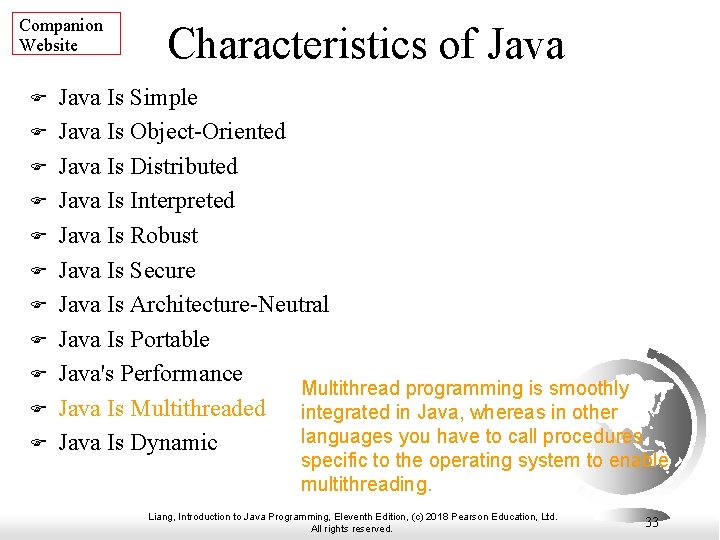 Companion Website F F F Characteristics of Java Is Simple Java Is Object-Oriented Java