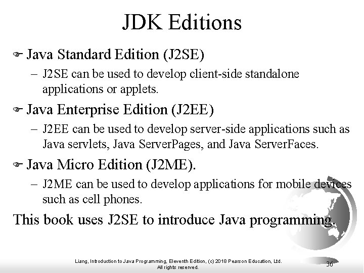 JDK Editions F Java Standard Edition (J 2 SE) – J 2 SE can