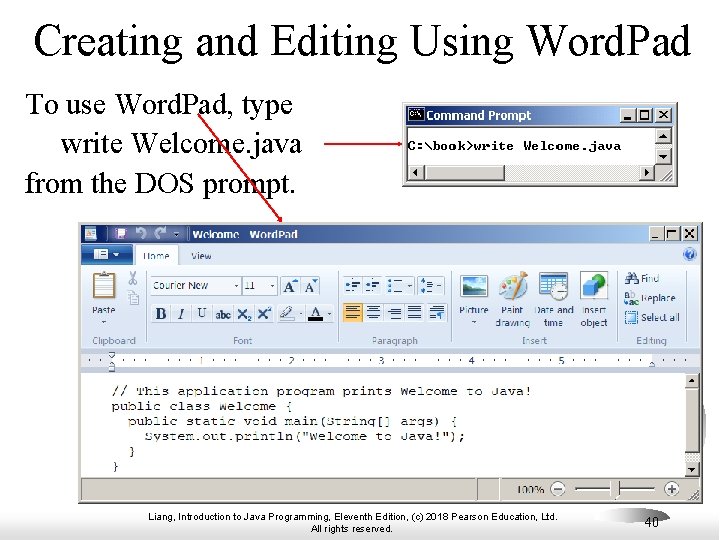 Creating and Editing Using Word. Pad To use Word. Pad, type write Welcome. java
