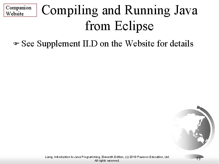 Companion Website F See Compiling and Running Java from Eclipse Supplement II. D on