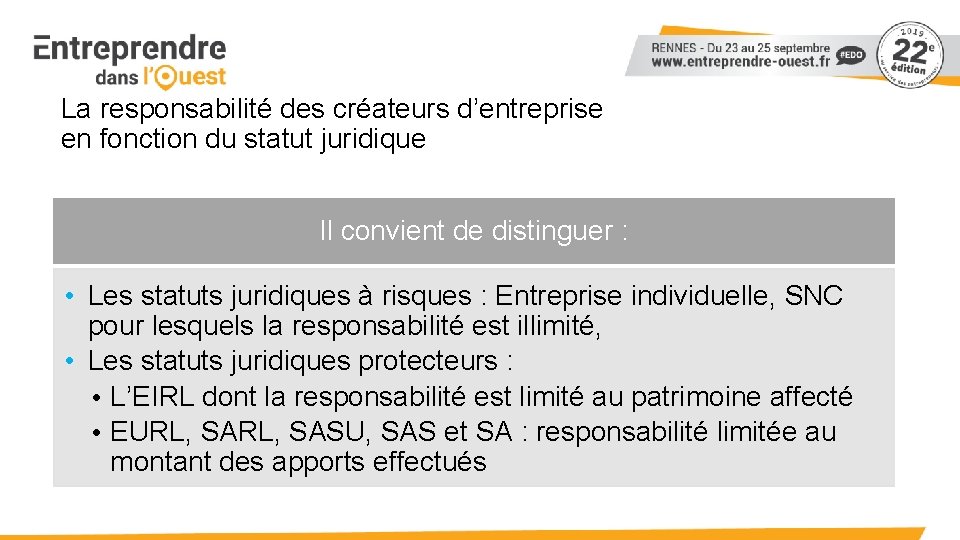 La responsabilité des créateurs d’entreprise en fonction du statut juridique Il convient de distinguer