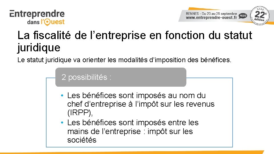 La fiscalité de l’entreprise en fonction du statut juridique Le statut juridique va orienter