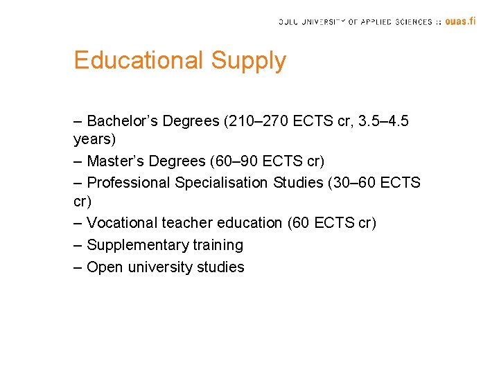 Educational Supply – Bachelor’s Degrees (210– 270 ECTS cr, 3. 5– 4. 5 years)