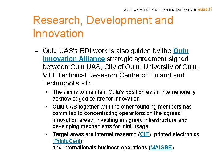 Research, Development and Innovation – Oulu UAS’s RDI work is also guided by the