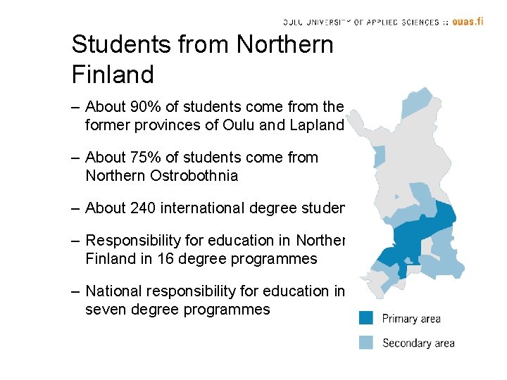 Students from Northern Finland – About 90% of students come from the former provinces