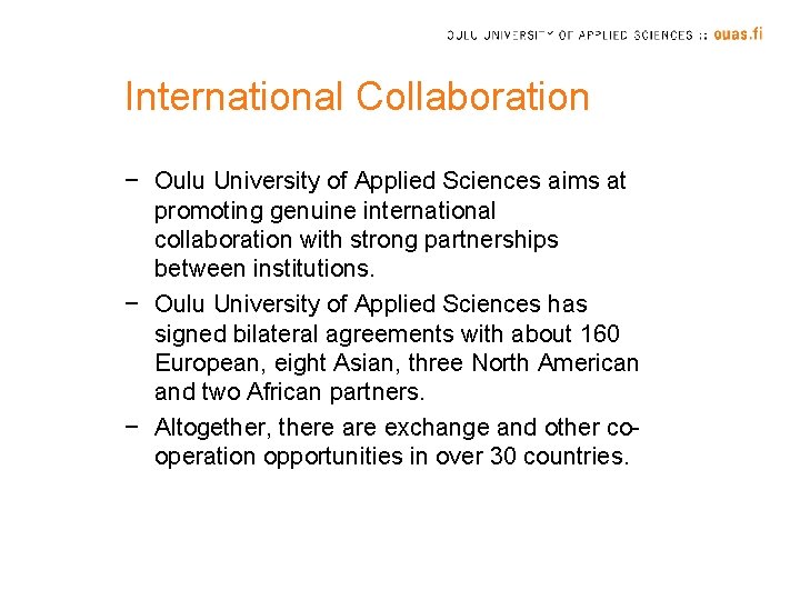 International Collaboration − Oulu University of Applied Sciences aims at promoting genuine international collaboration