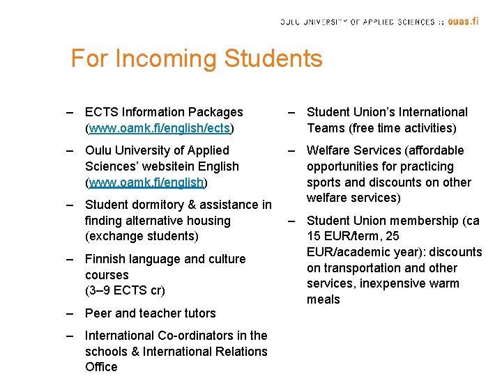 For Incoming Students – ECTS Information Packages (www. oamk. fi/english/ects) – Student Union’s International
