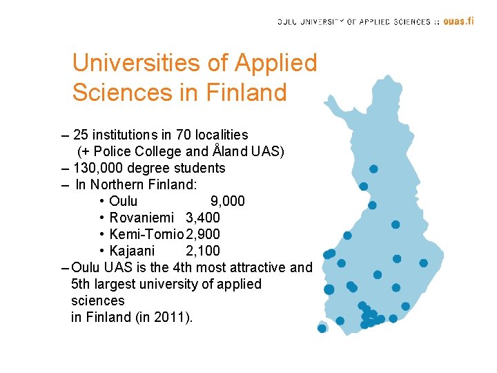 Universities of Applied Sciences in Finland – 25 institutions in 70 localities (+ Police
