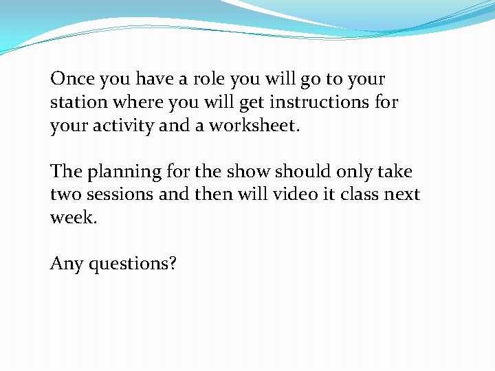 Once you have a role you will go to your station where you will Once you have a role you will go to your station where you will