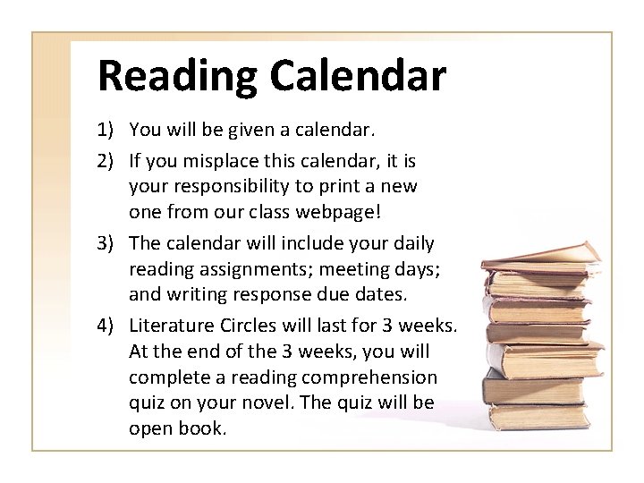 Reading Calendar 1) You will be given a calendar. 2) If you misplace this