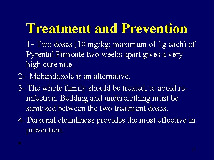 Treatment and Prevention 1 - Two doses (10 mg/kg; maximum of 1 g each)