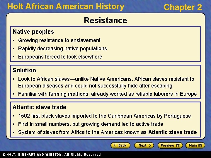 Holt African American History Chapter 2 Resistance Native peoples • Growing resistance to enslavement