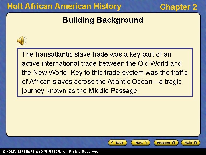 Holt African American History Chapter 2 Building Background The transatlantic slave trade was a