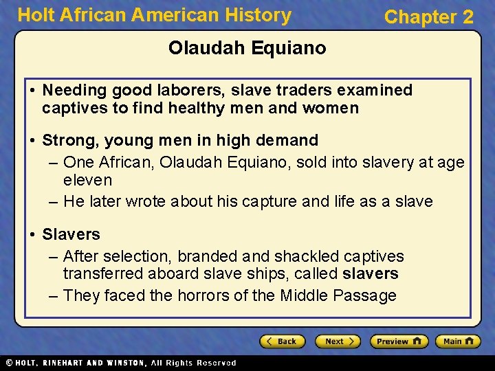 Holt African American History Chapter 2 Olaudah Equiano • Needing good laborers, slave traders