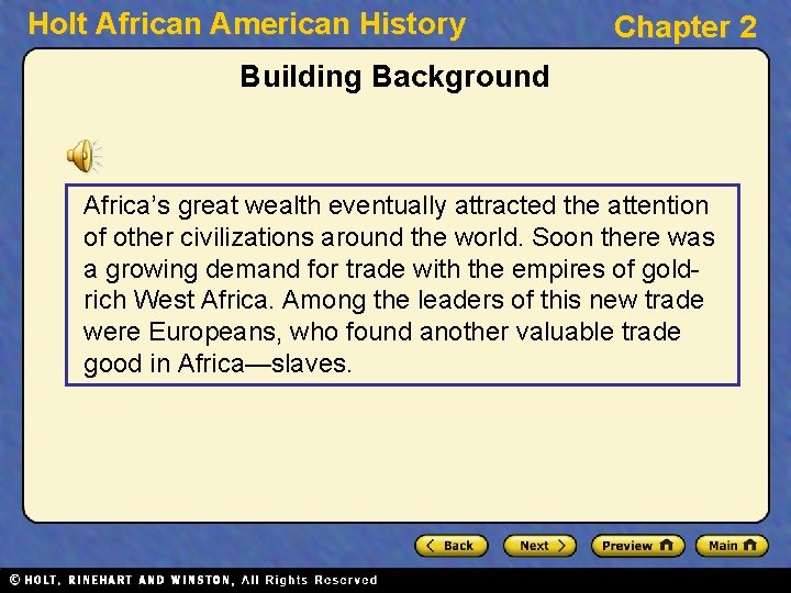 Holt African American History Chapter 2 Building Background Africa’s great wealth eventually attracted the