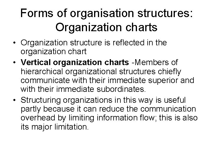 Forms of organisation structures: Organization charts • Organization structure is reflected in the organization