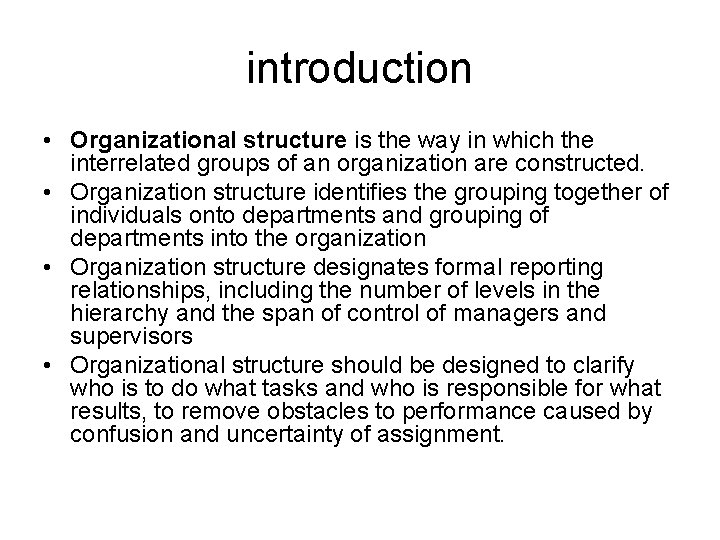 introduction • Organizational structure is the way in which the interrelated groups of an