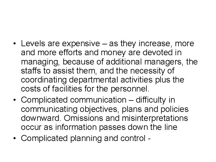  • Levels are expensive – as they increase, more and more efforts and