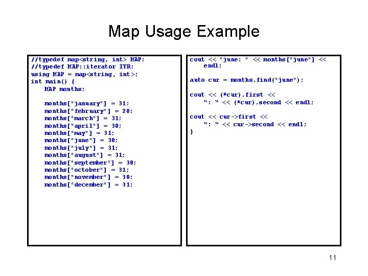 Map Usage Example //typedef map<string, int> MAP; //typedef MAP: : iterator ITR; using MAP