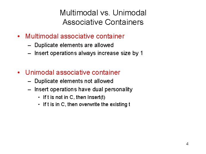 Multimodal vs. Unimodal Associative Containers • Multimodal associative container – Duplicate elements are allowed