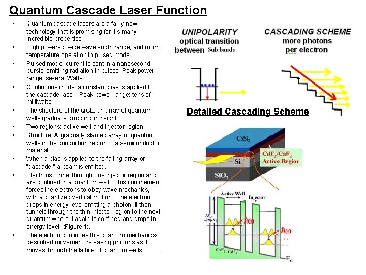 Quantum Cascade Laser Function • • • Quantum cascade lasers are a fairly new