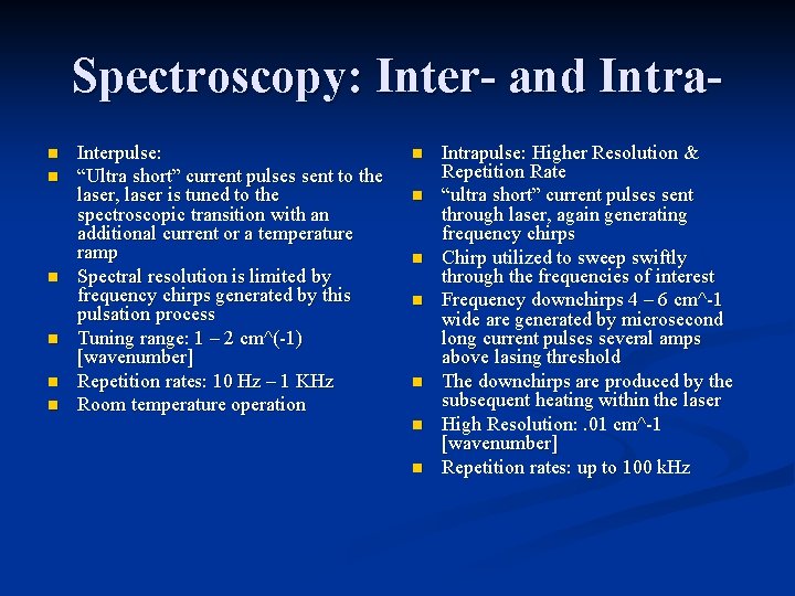 Spectroscopy: Inter- and Intran n n Interpulse: “Ultra short” current pulses sent to the