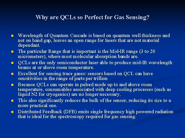 Why are QCLs so Perfect for Gas Sensing? n n n n Wavelength of