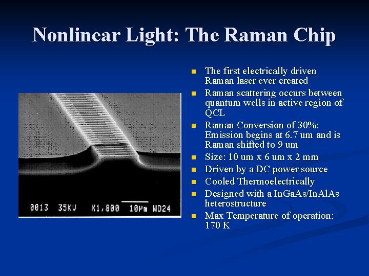 Nonlinear Light: The Raman Chip n n n n The first electrically driven Raman