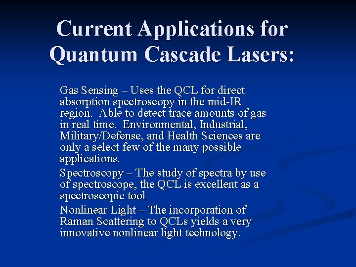 Current Applications for Quantum Cascade Lasers: Gas Sensing – Uses the QCL for direct