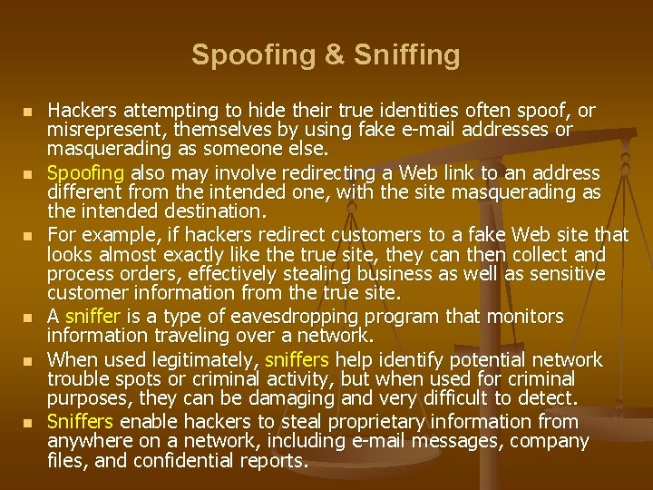 Spoofing & Sniffing n n n Hackers attempting to hide their true identities often